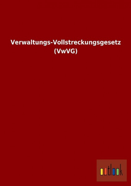 Verwaltungs-Vollstreckungsgesetz (VwVG)
