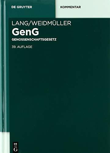 Lang/Weidmüller Genossenschaftsgesetz: Gesetz, betreffend die Erwerbs- und Wirtschaftsgenossenschaften. Mit Erläuterungen zum Umwandlungsgesetz und ... Genossenschaft (De Gruyter Kommentar)