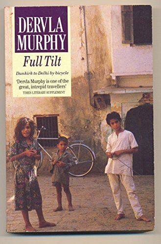 Full Tilt: Ireland to India with a Bicycle (Century Travellers S.)