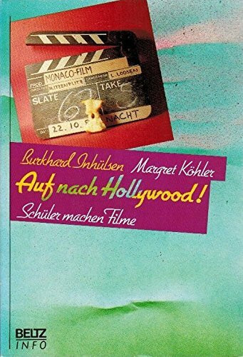 Auf nach Hollywood!: Schüler machen Filme (Beltz Info)