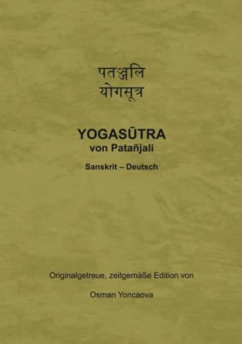 Yogasutra von Patanjali: Sanskrit – Deutsch Originalgetreue, zeitgemäße Edition