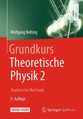 Grundkurs Theoretische Physik 2: Analytische Mechanik (Springer-Lehrbuch) Grundkurs Theoretische Physik 2: Analytische Mechanik (Springer-Lehrbuch)