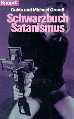 Schwarzbuch Satanismus (Knaur Taschenbücher. Sachbücher)