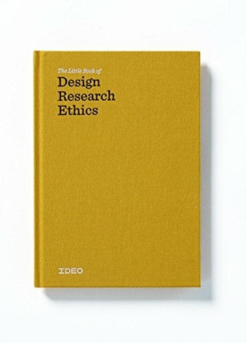 The Little Book of Design Research Ethics The Little Book of Design Research Ethics