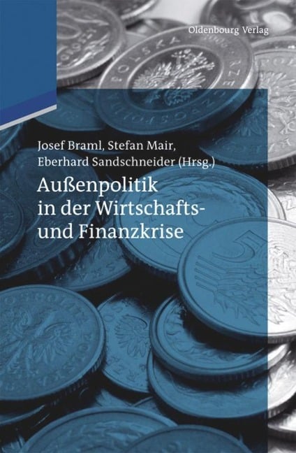 Außenpolitik in der Wirtschafts- und Finanzkrise Außenpolitik in der Wirtschafts- und Finanzkrise