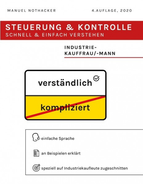 Steuerung und Kontrolle schnell & einfach verstehen - Industriekauffrau / Industriekaufmann