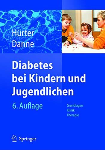 Diabetes bei Kindern und Jugendlichen: Grundlagen - Klinik - Therapie Diabetes bei Kindern und Jugendlichen: Grundlagen - Klinik - Therapie