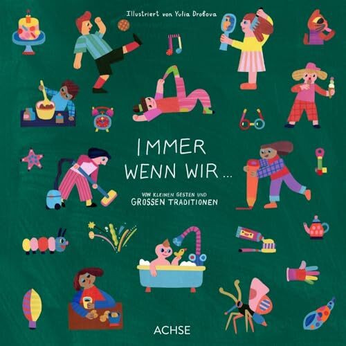 Immer wenn wir ...: Von kleinen Gesten und großen Traditionen