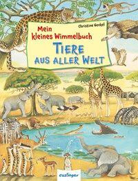 Mein kleines Wimmelbuch - Tiere aus aller Welt