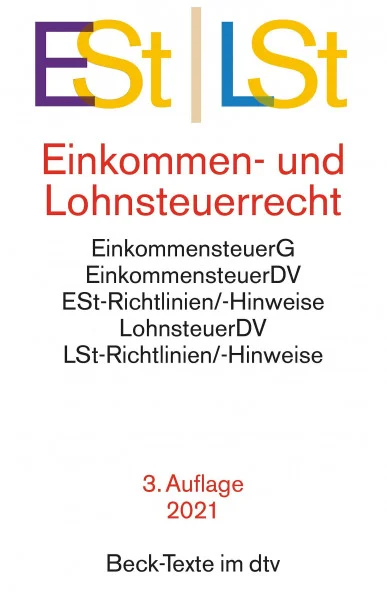 Einkommen- / Lohnsteuerrecht: Einkommensteuergesetz mit Einkommensteuer-Grund- und -Splittingtabelle, Einkommensteuer-Durchführungsverordnung, ... und Lohnsteuer-Hinweise (Beck-Texte im dtv)