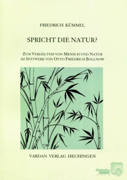 Spricht die Natur?: Zum Verhältnis von Mensch und Natur im Spätwerk von Otto Friedrich Bollnow