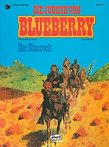 Blueberry 20 Die Jugend (3): Der Blaurock (Leutnant Blueberry)