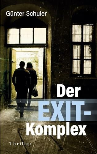 Der EXIT-Komplex: Thriller Der EXIT-Komplex: Thriller