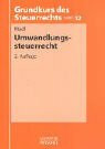 Grundkurs des Steuerrechts, Bd.12, Umwandlungssteuerrecht