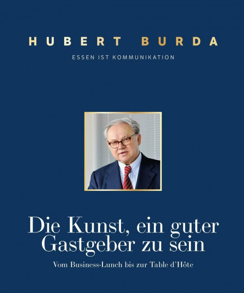 Die Kunst ein guter Gastgeber zu sein: Vom Business-Lunch bis zum Table d'Hôte