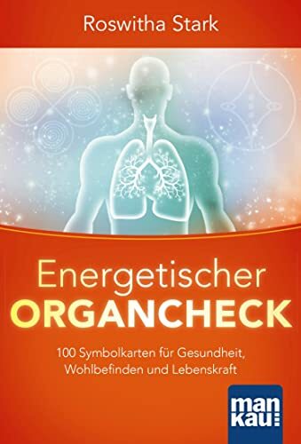 Energetischer Organcheck. Kartenset: 111 Symbolkarten für Gesundheit, Wohlbefinden und Lebenskraft Energetischer Organcheck. Kartenset: 111 Symbolkarten für Gesundheit, Wohlbefinden und Lebenskraft