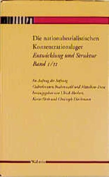 Die nationalsozialistischen Konzentrationslager - Entwicklung und Struktur: Entwicklung und Struktur