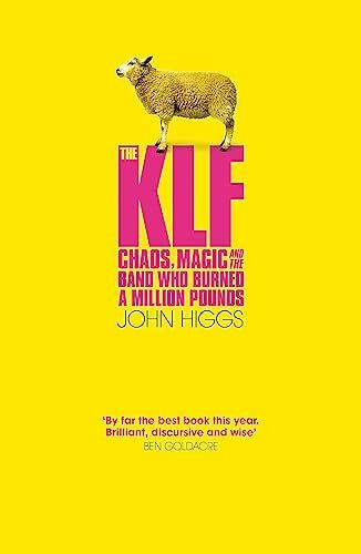 The KLF: Chaos, Magic and the Band who Burned a Million Pounds