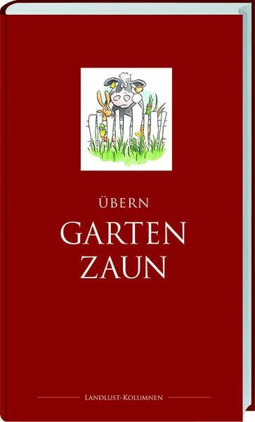 Kolumnenbuch: Übern Gartenzaun