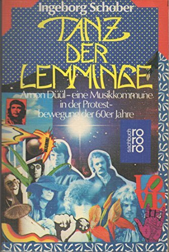 Tanz der Lemminge. Amon Düül - eine Musikkommune in der Protestbewegung der 60er Jahre