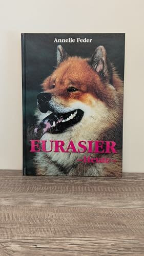 Eurasier - Heute (Das besondere Hundebuch)