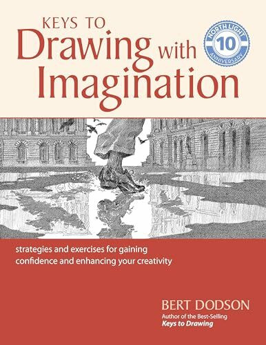 Keys to Drawing with Imagination: Strategies and exercises for gaining confidence and enhancing your creativity