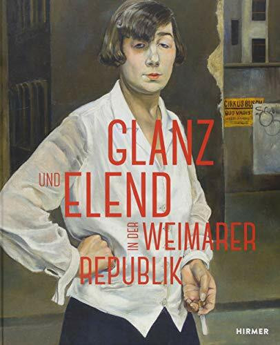 Glanz und Elend in der Weimarer Republik: Von Otto Dix bis Jeanne Mammen