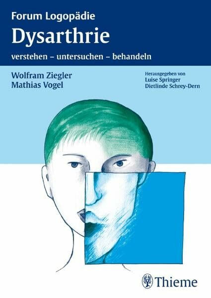 Dysarthrie: verstehen - untersuchen - behandeln (Forum Logopädie)