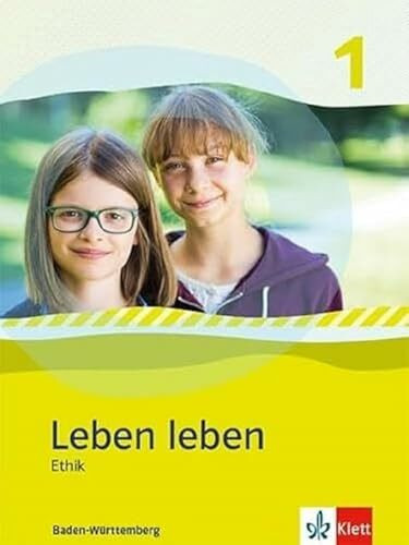 Leben leben 1. Ausgabe Baden-Württemberg: Schulbuch Klasse 5/6 (Leben leben. Ausgabe für Baden-Württemberg ab 2017)