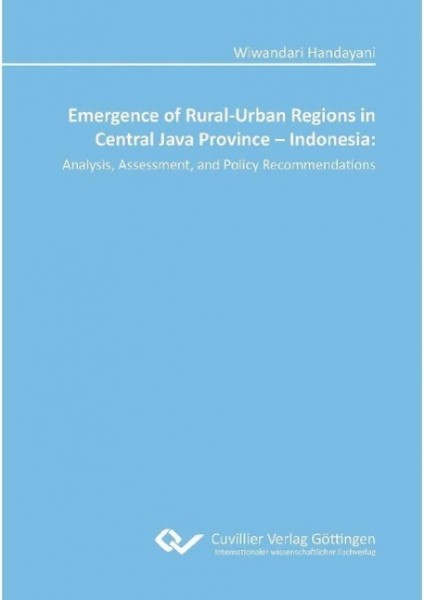 Emergence of Rural-Urban Regions in Central Java Province - Indonesia: Analysis, Assessment, and Pol
