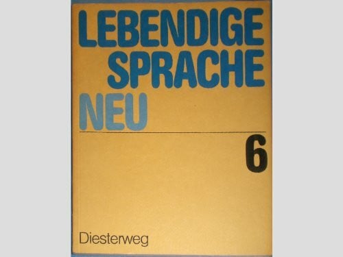 Lebendige Sprache - Neu / Lebendige Sprache - Neu: 6. Schuljahr