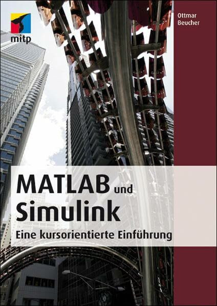 MATLAB und Simulink: Eine kursorientierte Einführung (mitp Professional)