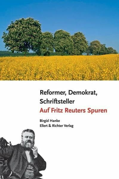 Reformer, Demokrat, Schriftsteller - Auf Fritz Reuters Spuren