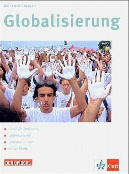 Globalisierung: Klasse 11-13 (Unterrichtsmagazine Spiegel@Klett)