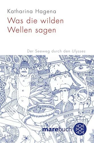 Was die wilden Wellen sagen: Der Seeweg durch den Ulysses