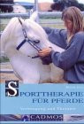 Sporttherapie für Pferde: Vorbeugung und Therapie