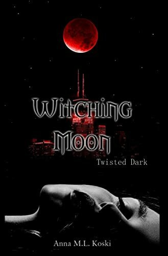 Witching Moon (Twisted Dark, Band 1)