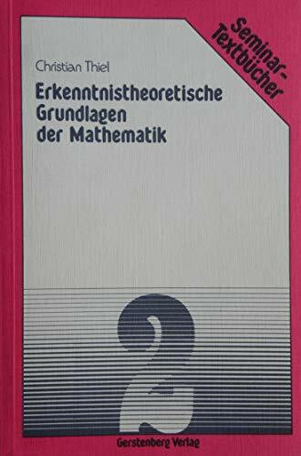Erkenntnistheoretische Grundlagen der Mathematik. Eine Textauswahl
