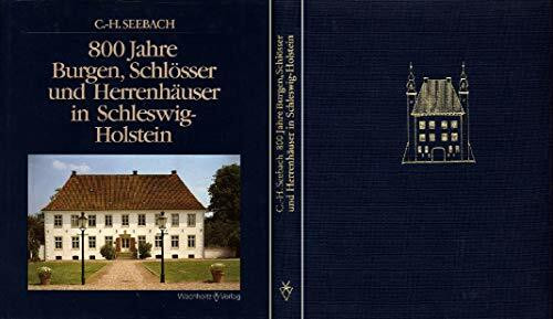 800 Jahre Burgen, Schlösser und Herrenhäuser in Schleswig-Holstein