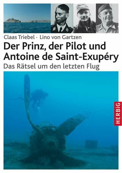 Der Prinz, der Pilot und Antoine de Saint-Exupéry: Das Rätsel um den letzten Flug