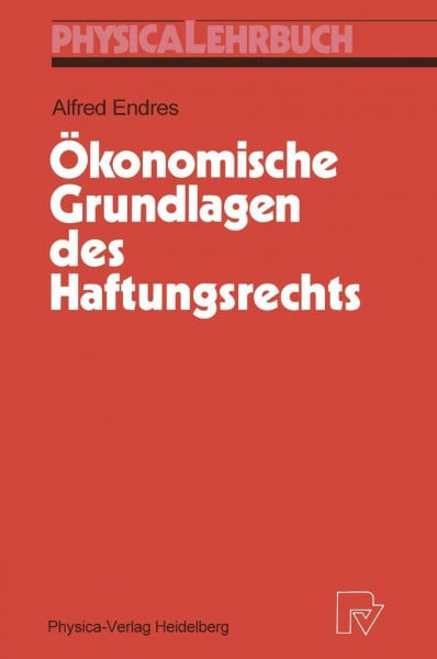 õkonomische Grundlagen des Haftungsrechts (Physica-Lehrbuch)