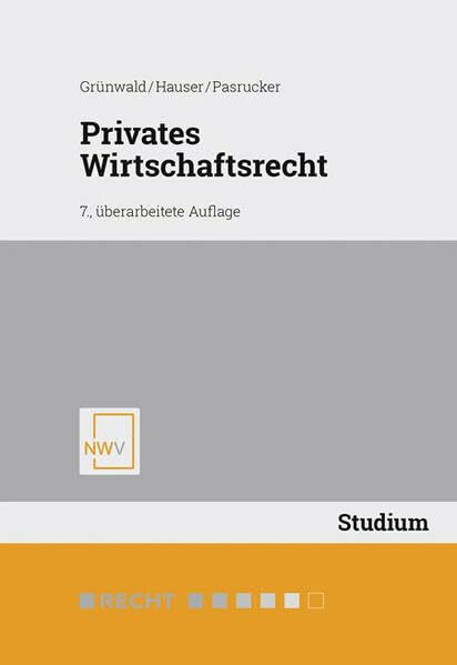 Privates Wirtschaftsrecht: Stand: August 2019