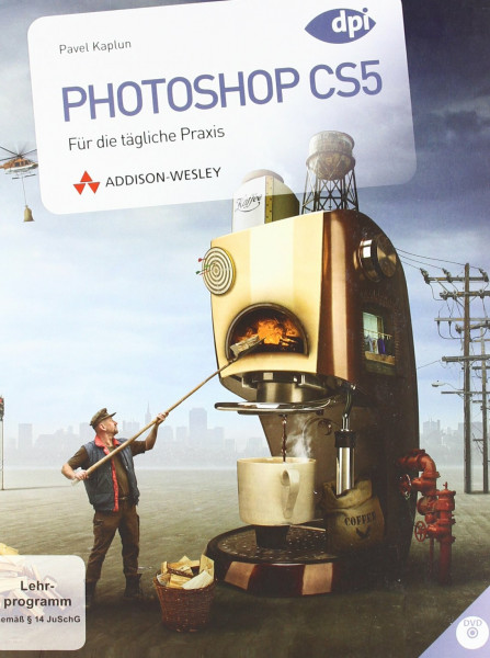 Photoshop CS5 - Für die tägliche Praxis (DPI Adobe)