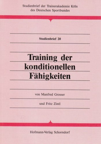 Training der konditionellen Fähigkeiten (Studienbrief der Trainerakademie Köln des Deutschen Sportbundes)