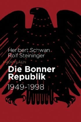 Die Bonner Republik: 1949 bis 1998