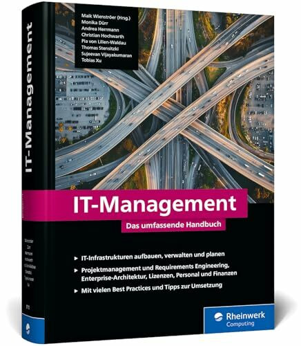 IT-Management: Konzepte, Methoden, Praxistipps. 800 Seiten Fachwissen für ein modernes IT-Management