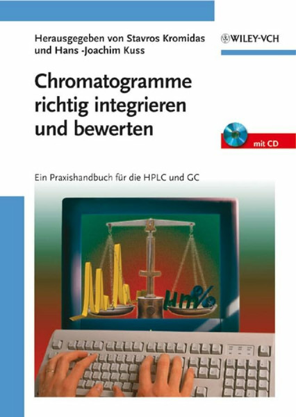 Chromatogramme richtig integrieren und bewerten: Ein Praxishandbuch für die HPLC und GC