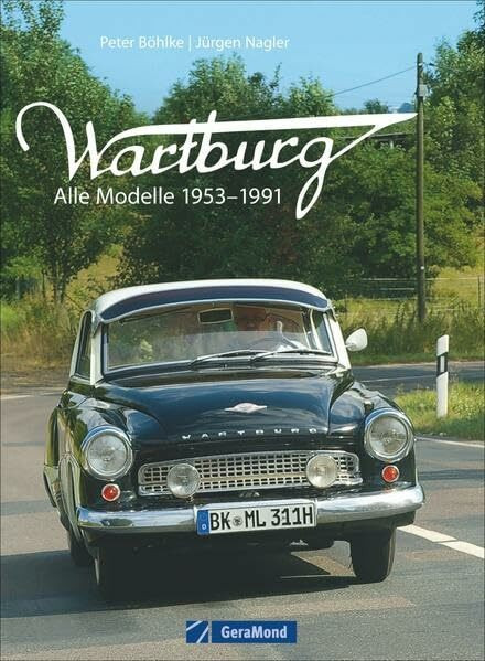 Wartburg: Alle Modelle 1953-1991
