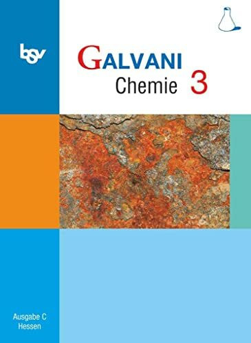 Galvani - Chemie für Gymnasien - Ausgabe C - G8 und G9 Hessen - Bisherige Ausgabe - Band 3: Schulbuch