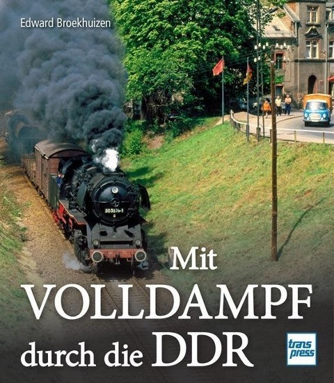 Mit Volldampf durch die DDR